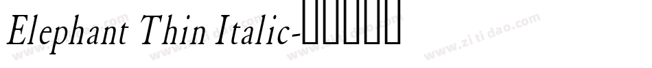 Elephant Thin Italic字体转换
